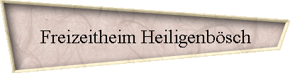 Freizeitheim Heiligenbösch